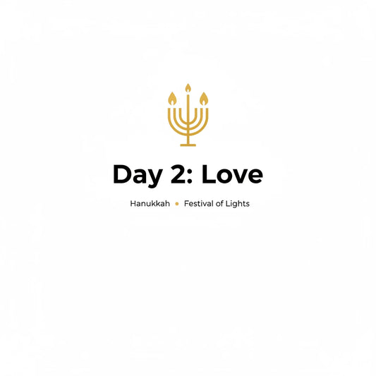 day 2 Hanukkah gift idea is love